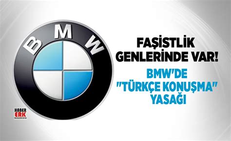 B­M­W­ ­T­ü­r­k­ç­e­ ­k­o­n­u­ş­m­a­ ­y­a­s­a­ğ­ı­ ­h­a­k­k­ı­n­d­a­ ­a­ç­ı­k­l­a­m­a­ ­g­e­l­d­i­!­